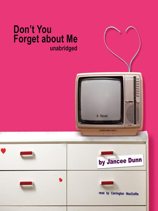 Title details for Don't You Forget About Me by Jancee Dunn - Wait list